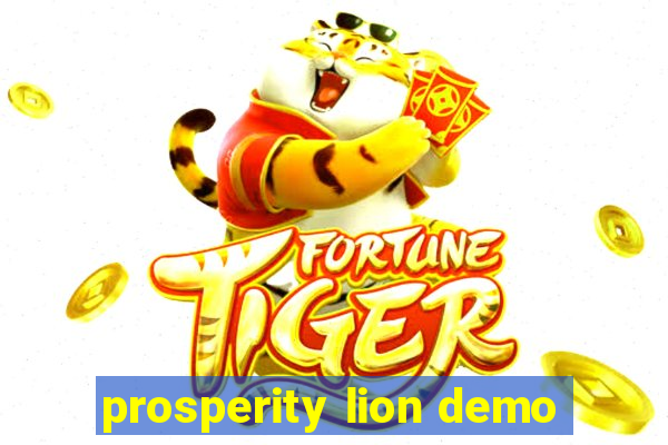 prosperity lion demo